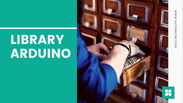 3 Cara Menambahkan Library Arduino dan Bagaimana Menggunakannya library arduino