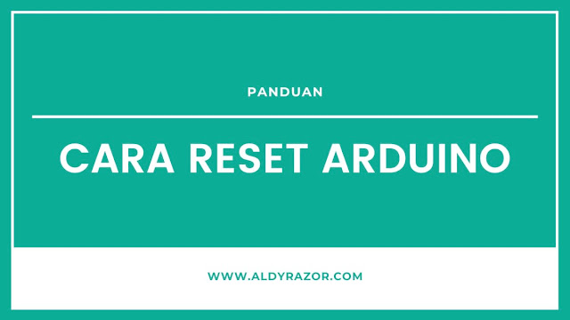 Cara Reset Arduino